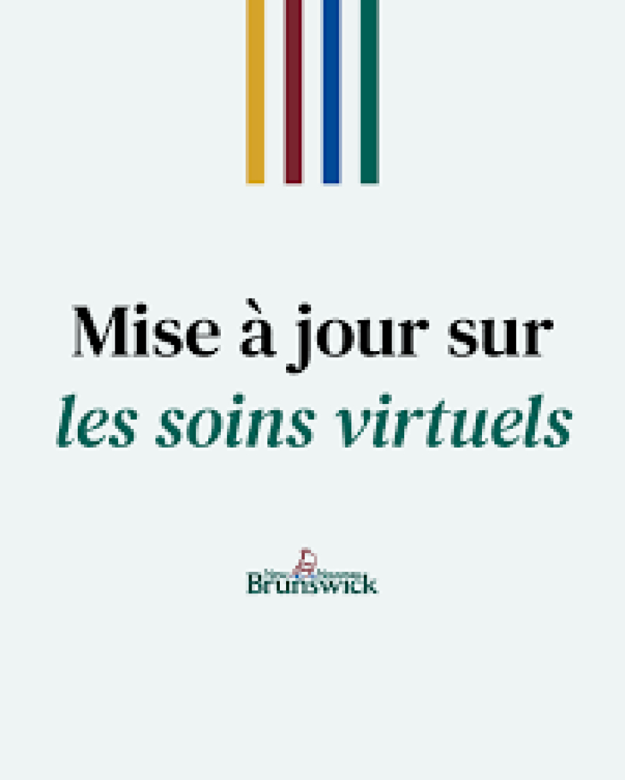 Soins virtuels NB : les patients auront accès au nouveau service de soins de santé virtuels